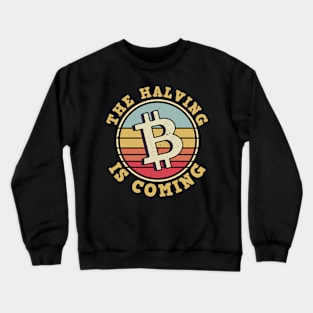 The Halving Is Coming 2024 Bitcoin Crewneck Sweatshirt
